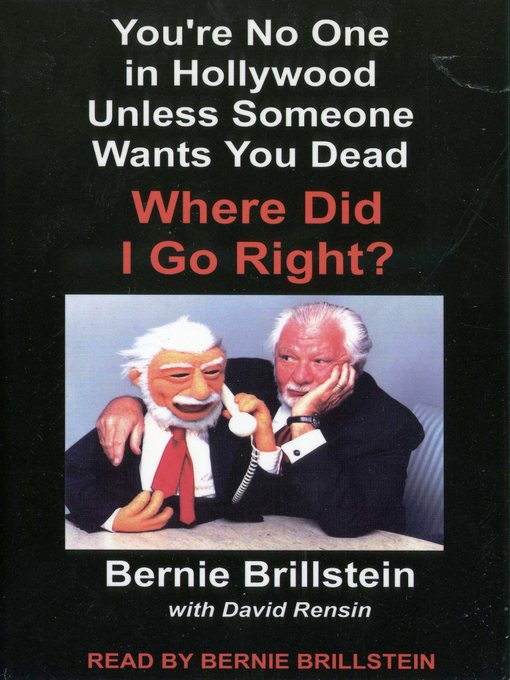 Title details for Where Did I Go Right? by Bernie Brillstein - Available